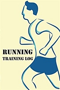 Running Training Log: Day by Day Record for Runner, Runner Log Book, 6 by 9 with 52 Weeks for Record Vol.4: Running Log (Paperback)