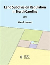 Land Subdivision Regulation in North Carolina (Paperback)