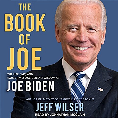 The Book of Joe: The Life, Wit, and (Sometimes Accidental) Wisdom of Joe Biden (MP3 CD)
