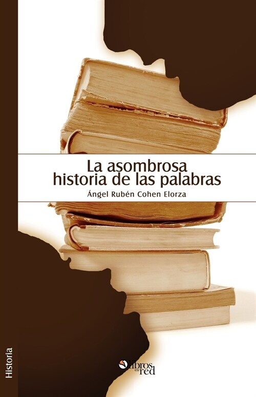La Asombrosa Historia de Las Palabras (Paperback)