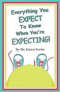 Everything You Expect to Know When Youre Expecting: Blank Journal & Gag Gift (Paperback)