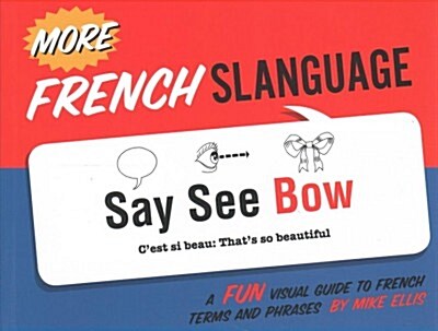 More French Slanguage: A Fun Visual Guide to French Terms and Phrases (Paperback)