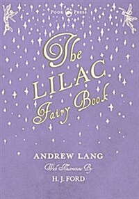 The Lilac Fairy Book - Illustrated by H. J. Ford (Paperback)