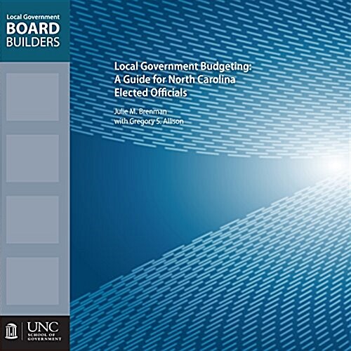 Local Government Budgeting: A Guide for North Carolina Elected Officials (Paperback)