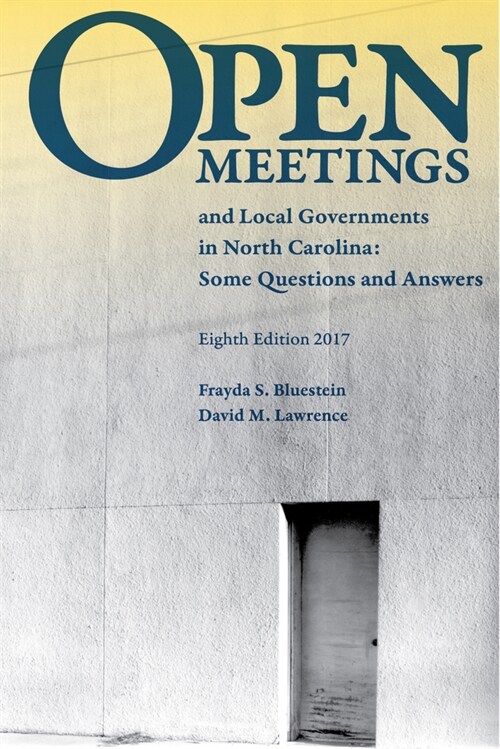 Open Meetings and Local Governments in North Carolina: Some Questions and Answers (Paperback, 8)