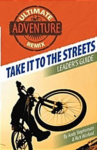 Taking It to the Streets: Leaders Guide (Paperback)