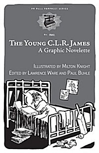 Young C.L.R. James: A Graphic Novelette (Paperback)