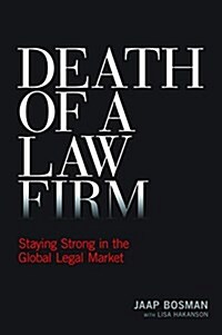 Death of a Law Firm: Staying Strong in the Global Legal Market (Paperback)