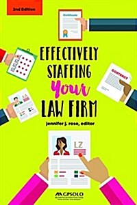Effectively Staffing Your Law Firm (Paperback, 2)