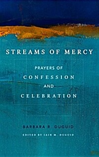 Streams of Mercy: Prayers of Confession and Celebration (Paperback)