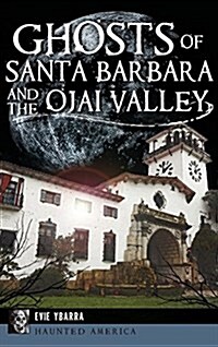Ghosts of Santa Barbara and the Ojai Valley (Hardcover)