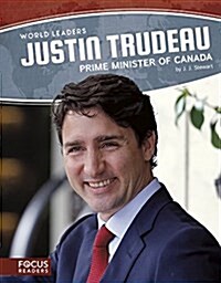 Justin Trudeau: Prime Minister of Canada (Library Binding)