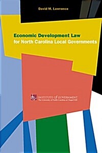 Economic Development Law for North Carolina Local Government (Paperback)