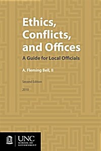 Ethics, Conflicts, and Offices: A Guide for Local Officials (Paperback, 2)