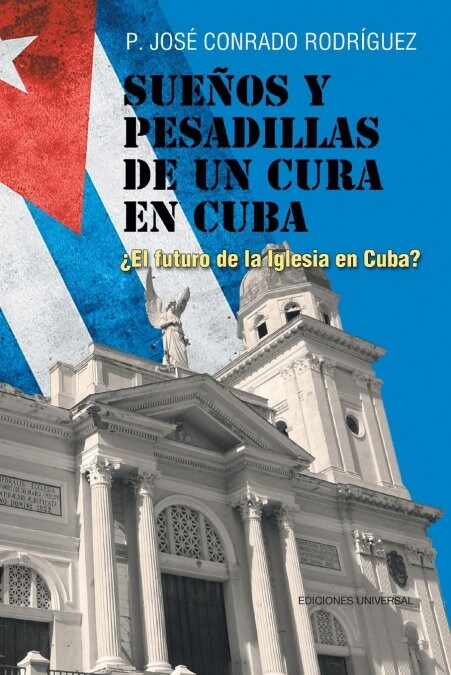 Sue?s Y Pesadillas de Un Cura En Cuba: 풢l Futuro de la Iglesia En Cuba? (Paperback)