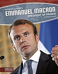 Emmanuel Macron: President of France (Library Binding)