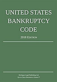 United States Bankruptcy Code; 2018 Edition (Paperback, 2018)