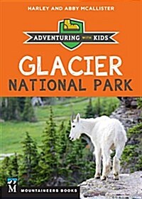 Glacier National Park: Adventuring with Kids (Paperback)