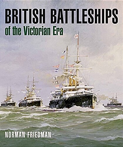 British Battleships of the Victorian Era (Hardcover)