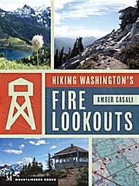 Hiking Washingtons Fire Lookouts (Paperback)