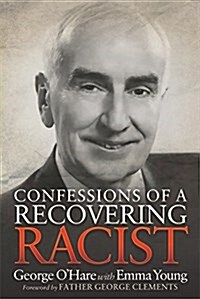Confessions of a Recovering Racist (Paperback)