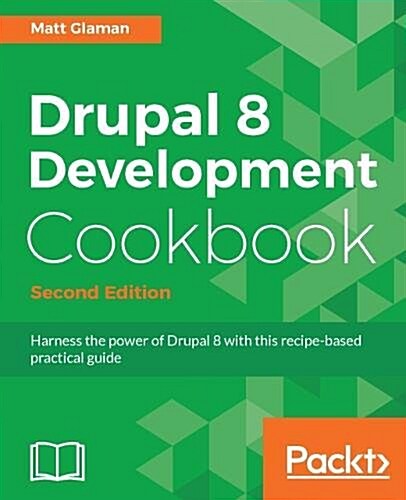 Drupal 8 Development Cookbook - (Paperback, 2 Revised edition)