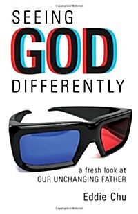 Seeing God Differently: A Fresh Look at Our Unchanging Father (Paperback)
