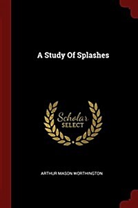 A Study of Splashes (Paperback)