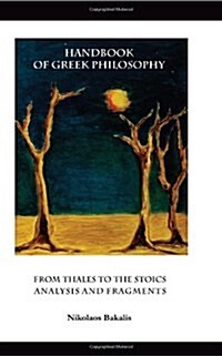 Handbook of Greek Philosophy: From Thales to the Stoics Analysis and Fragments (Paperback)