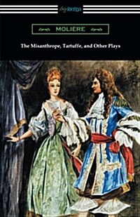 The Misanthrope, Tartuffe, and Other Plays (with an Introduction by Henry Carrington Lancaster) (Paperback)