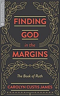 Finding God in the Margins: The Book of Ruth (Paperback)