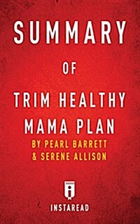 Summary of Trim Healthy Mama Plan (Paperback)
