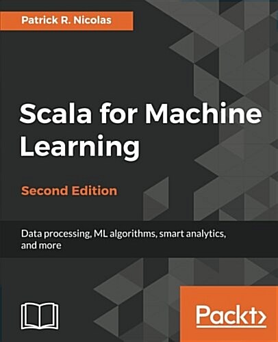 Scala for Machine Learning - (Paperback, 2 Revised edition)