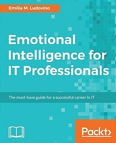 Emotional Intelligence for It Professionals (Paperback)