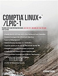Comptia Linux+/Lpic-1: Training and Exam Preparation Guide (Exam Codes: Lx0-103/101-400 and Lx0-104/102-400) (Paperback)