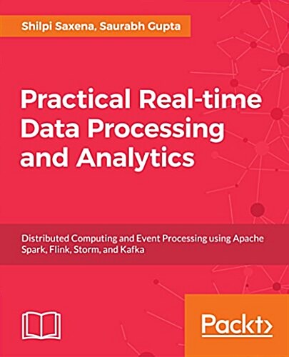 Practical Real-Time Data Processing and Analytics (Paperback)