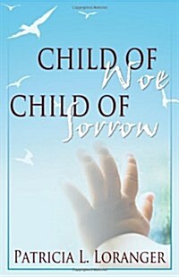Child of Woe, Child of Sorrow (Paperback)