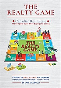 The Realty Game: Canadian Real Estate (Hardcover)