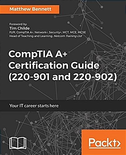 Comptia A+ Certification Guide (220-901 and 220-902) (Paperback)