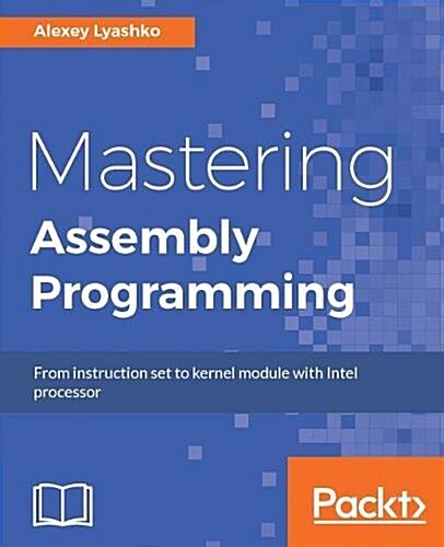 Mastering Assembly Programming (Paperback)