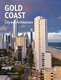 Gold Coast : City and Architecture (Hardcover)