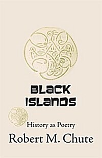 Black Islands: History as Poetry (Paperback)