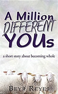 A Million Different Yous: A Short Story about Becoming Whole (Paperback)