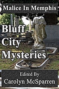 Malice in Memphis: Bluff City Mysteries (Paperback)