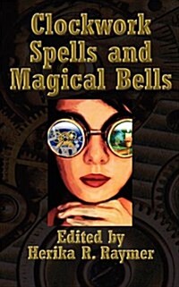 Clockwork Spells and Magical Bells (Paperback)