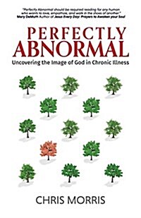 Perfectly Abnormal: Uncovering the Image of God in Chronic Illness (Paperback)