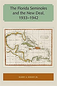 The Florida Seminoles and the New Deal, 1933-1942 (Paperback)