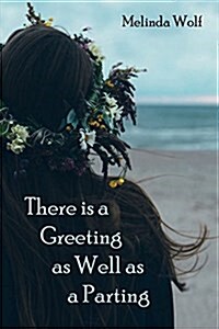 There Is a Greeting as Well as a Parting (Paperback)