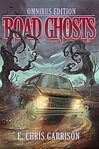 Road Ghosts: Omnibus Edition (Paperback)