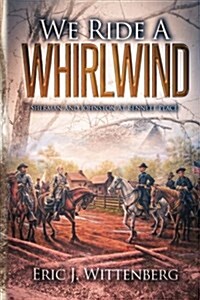 We Ride a Whirlwind: Sherman and Johnston at Bennett Place (Paperback)